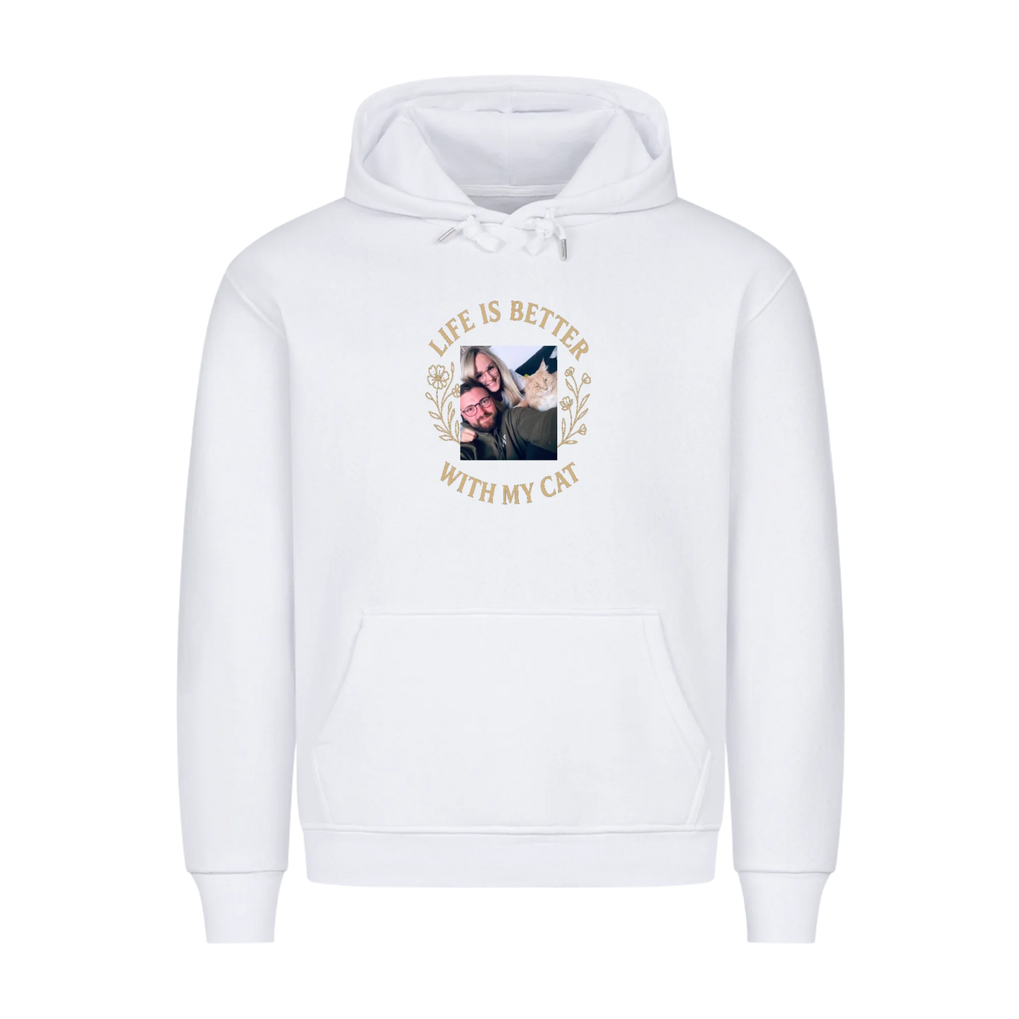 Life is better with my cat Hoodie