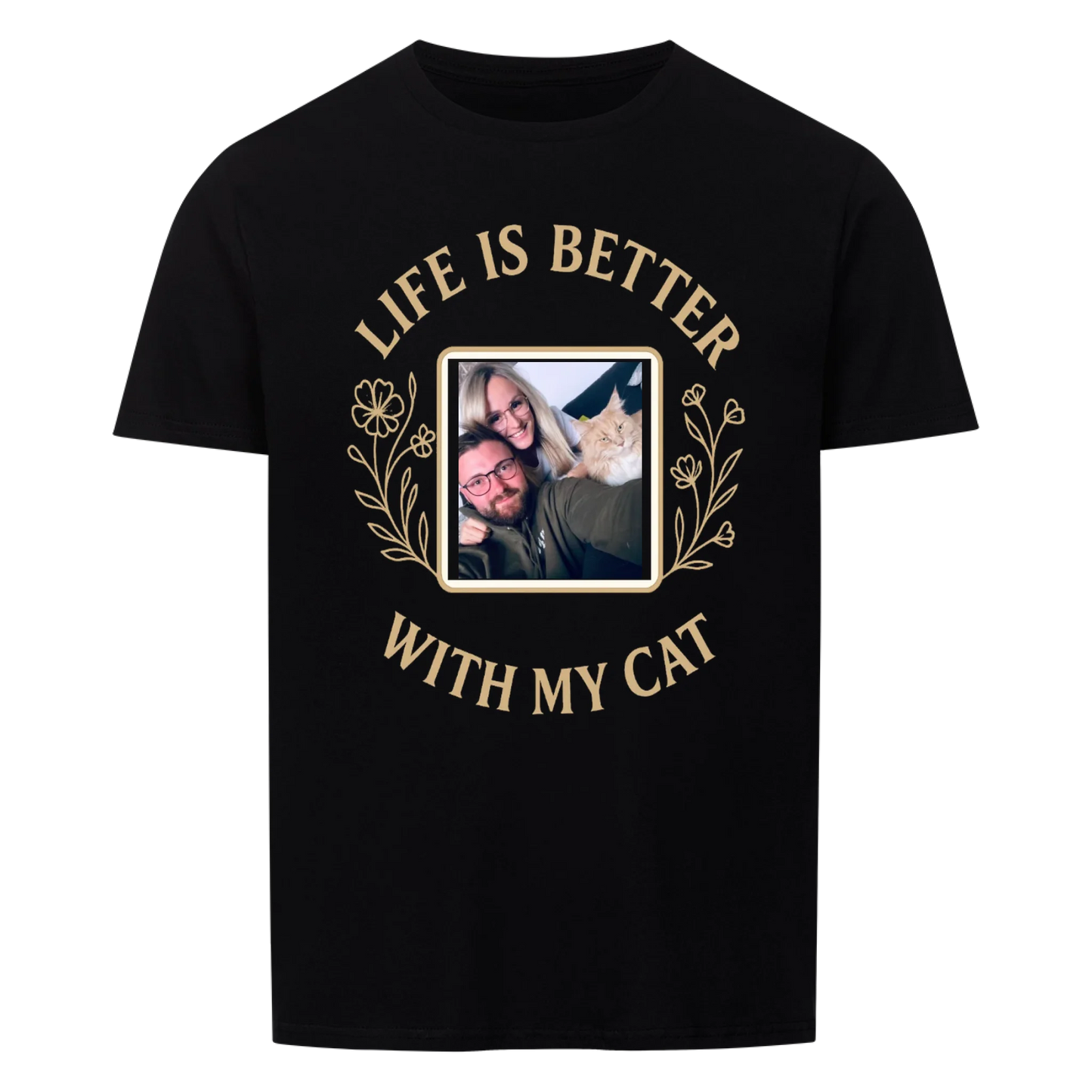 Life is better with my cat T-Shirt unisex