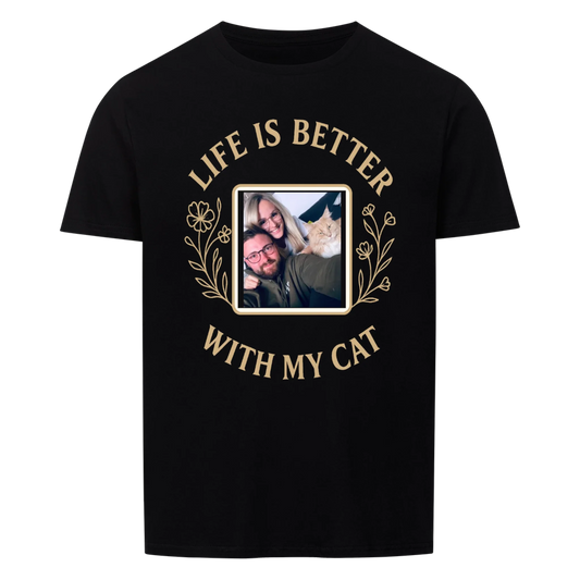Life is better with my cat T-Shirt unisex