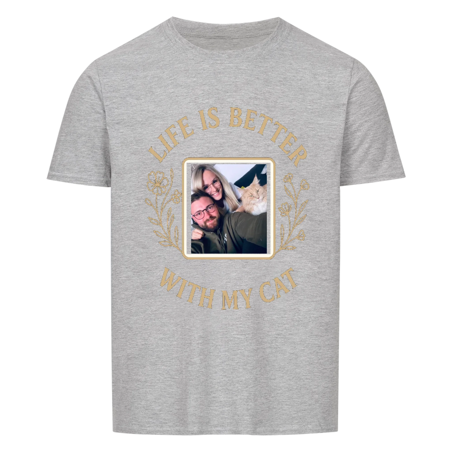 Life is better with my cat T-Shirt unisex