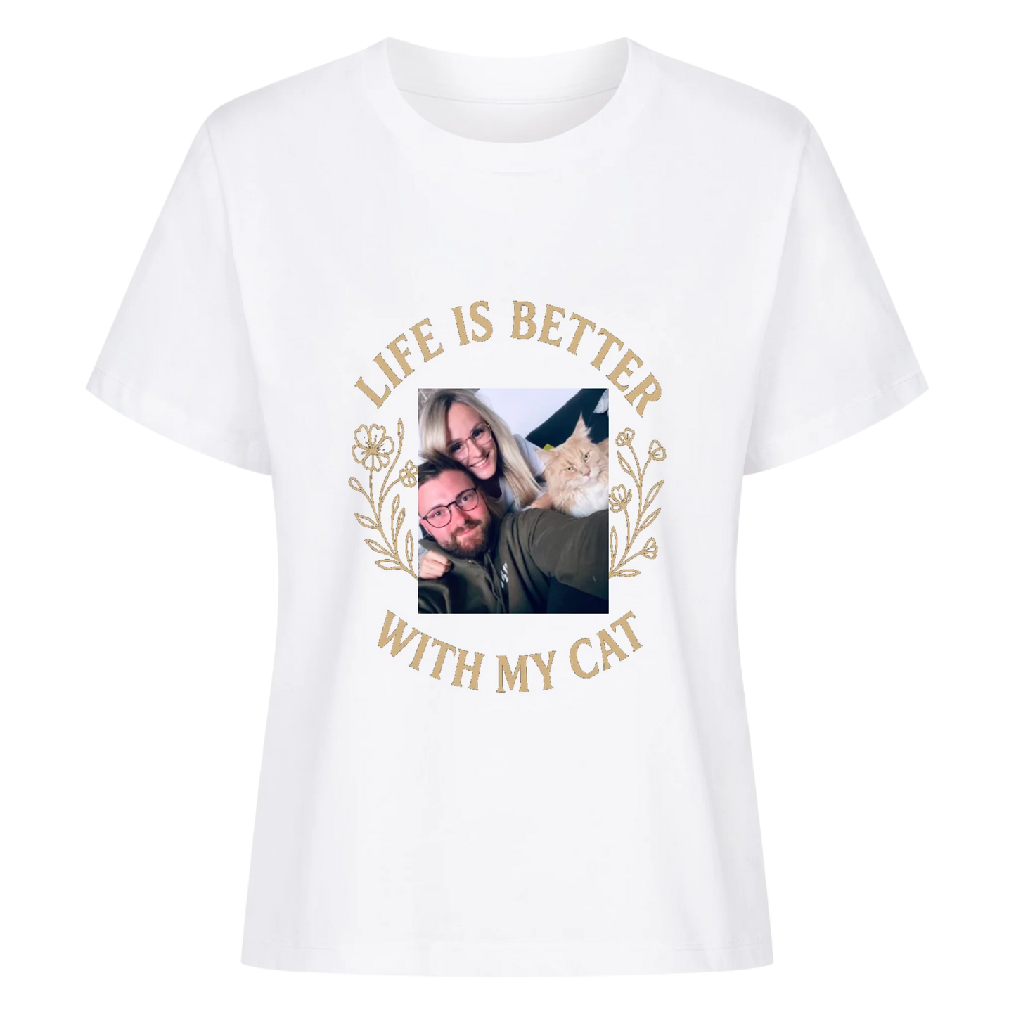 Life is better with my cat T-Shirt women
