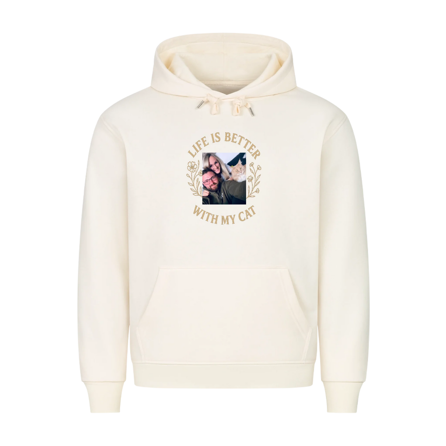Life is better with my cat Hoodie