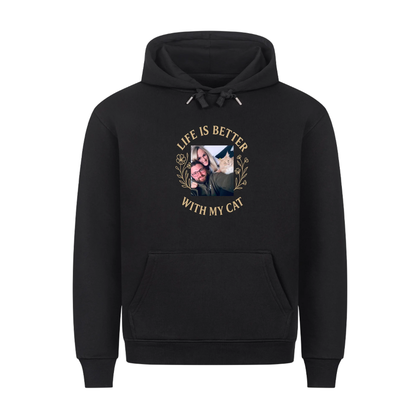 Life is better with my cat Hoodie