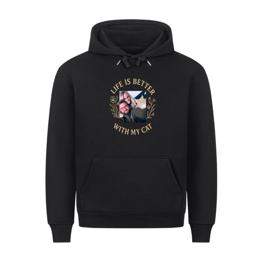 Life is better with my cat Hoodie