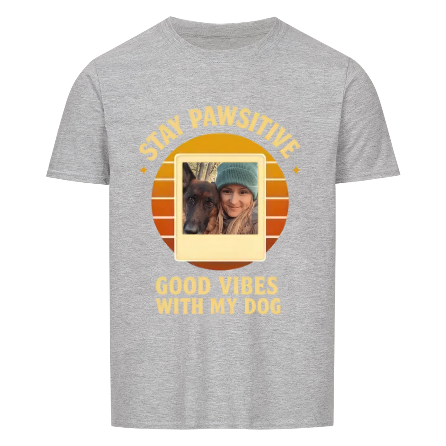 Stay pawsitive - Good vibes with my dog - Personalisiere mit deinem eigenen Tierfoto