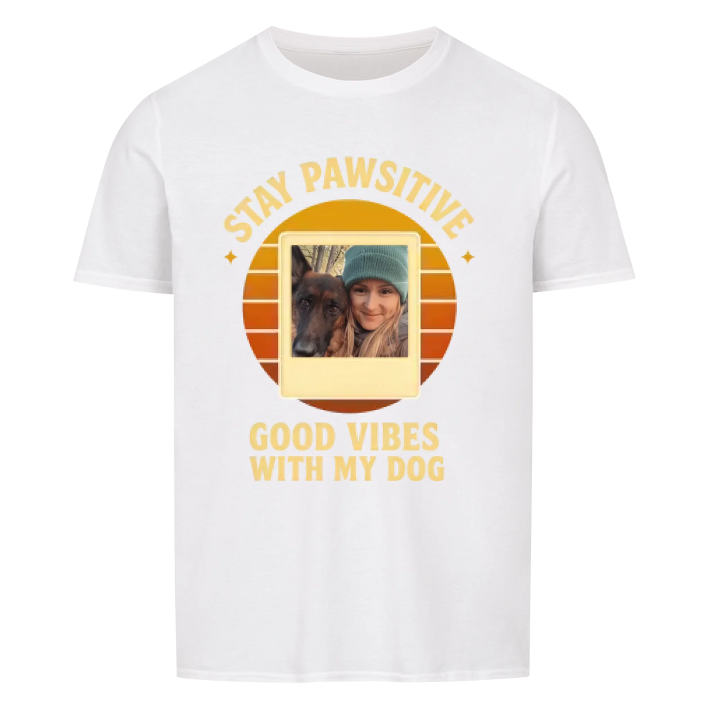 Stay pawsitive - Good vibes with my dog - Personalisiere mit deinem eigenen Tierfoto